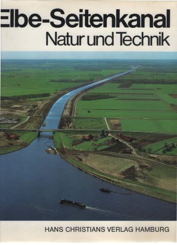 Stock image for Elbe- Seiten- Kanal, Natur und Technik- for sale by medimops