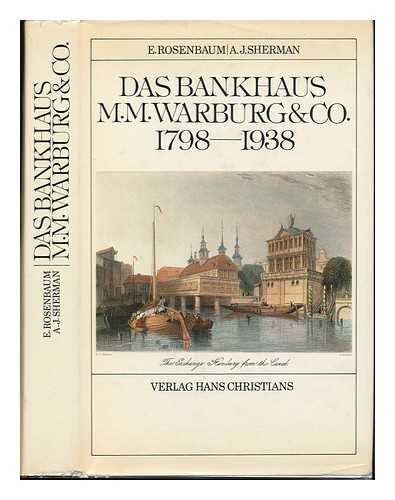 Stock image for Das Bankhaus M. M. Warburg & [und] Co. 1798 - 1938. E. Rosenbaum ; A. J. Sherman for sale by Mephisto-Antiquariat