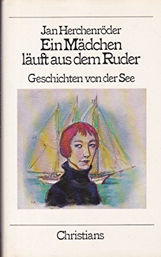 Ein MaÌˆdchen laÌˆuft aus dem Ruder: Geschichten von d. See (German Edition) (9783767204638) by HerchenroÌˆder, Jan