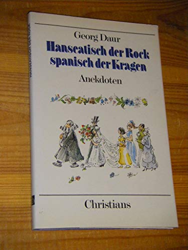 9783767205260: Hanseatisch der Rock, spanisch der Kragen: Anekdoten (German Edition)