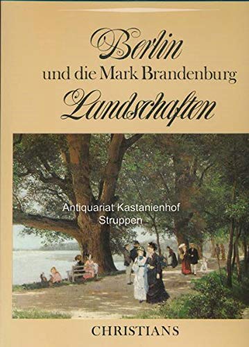 Stock image for Berlin und die Mark Brandenburg. Landschaften. Gemlde und Graphik aus drei Jahrhunderten for sale by medimops
