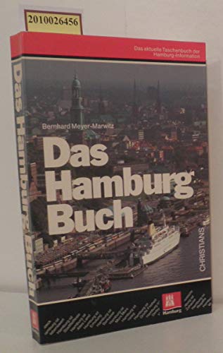 Das Hamburg-Buch Eine umfassende `Gebrauchsanweisung` für die Freie und Hansestadt Hamburg - Das aktuelle Taschenbuch der Hamburg-Information - Meyer-Marwitz, Bernhard
