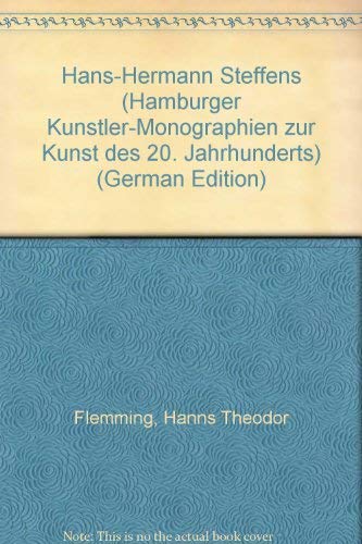 Hans-Hermann Steffens. Hanns Theodor Flemming. Mit Beitr. von Christoph Meckel u. Claude-Henri Ro...