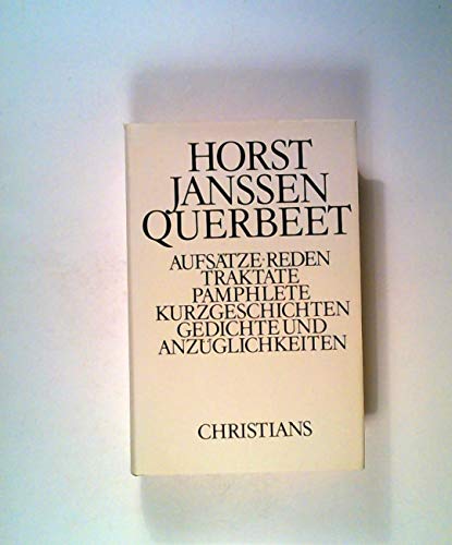 Querbeet : Aufsätze, Reden, Traktate, Pamphlete, Kurzgeschichten, Gedichte und Anzüglichkeiten.