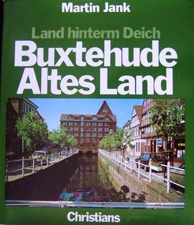 Beispielbild fr Land hinterm Deich. Buxtehude, Altes Land zum Verkauf von WorldofBooks