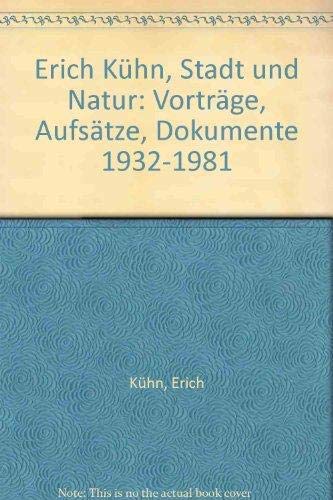 Stock image for Erich Khn. Stadt und Natur. Vortrge, Aufstze, Dokumente 1932 - 1981. Mit Beitrgen von Gerd Albers, F.K. Meurer und H. Kummer. for sale by Klaus Kuhn Antiquariat Leseflgel