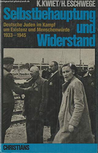 Selbstbehauptung und Widerstand: Deutsche Juden im Kampf um Existenz und MenschenwuÌˆrde, 1933-1945 (Hamburger BeitraÌˆge zur Sozial- und Zeitgeschichte) (German Edition) (9783767208506) by Kwiet, Konrad