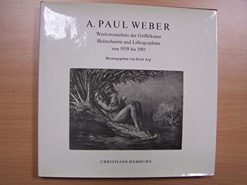 Stock image for A. Paul Weber. Werkverzeichnis der Griffelkunst. Holzschnitte und Lithographien von 1939 bis 1981. 2. Auflage. for sale by Antiquariat carpe diem, Monika Grevers