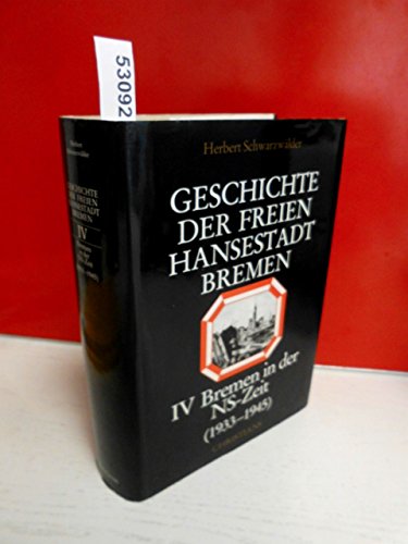 9783767209114: Geschichte der Freien Hansestadt Bremen IV. Bremen in der NS- Zeit (1933 - 1945). Mit Register fr die Bnde 1 bis 4 [Edizione Tedesca]