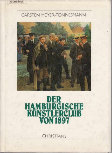Der Hamburgische Künstlerclub von 1897. Aus der Reihe Künstlermonographien Bd. 23/24