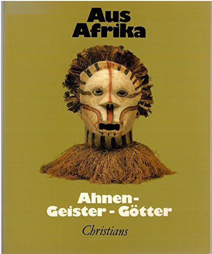 Beispielbild fr Aus Afrika. Ahnen, Geister, Gtter zum Verkauf von medimops