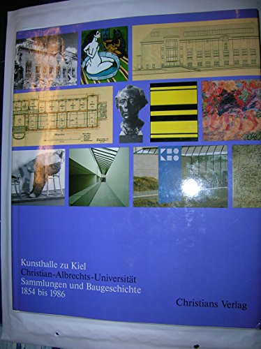 9783767209602: Kunsthalle zu Kiel. Die Sammlung, der Bau 1854-1986
