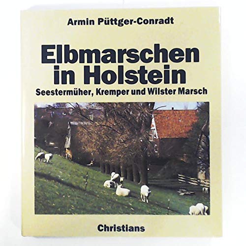 Stock image for Elbmarschen in Holstein : Seestermher, Kremper und Wilster Marsch for sale by The Warm Springs Book Company