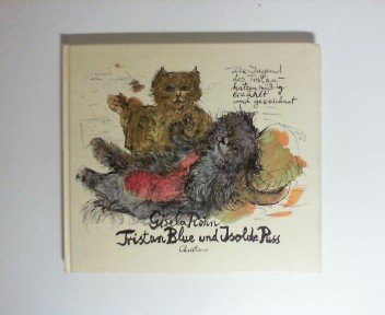 Beispielbild fr Tristan Blue und Isolde Puss : Tristans Kindheit und Jugend katzenmig gezeichnet u. erzhlt - signiert zum Verkauf von Antiquariat Luna