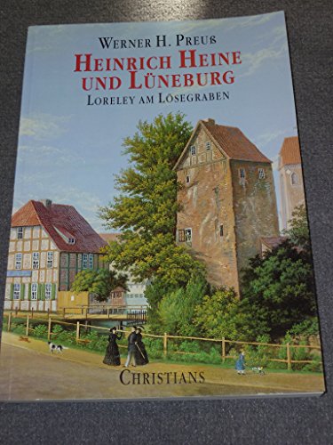 Beispielbild fr Heinrich Heine und Lneburg. Loreley am Lsegraben zum Verkauf von medimops