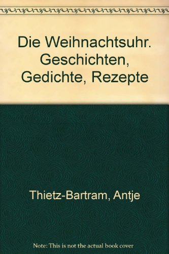 Stock image for Die Weihnachtsuhr : Geschichten, Gedichte, Rezepte. for sale by Preiswerterlesen1 Buchhaus Hesse