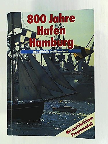 Stock image for Achthundert Jahre Hafen Hamburg. Das offizielle Jubilumsbuch for sale by Versandantiquariat Felix Mcke