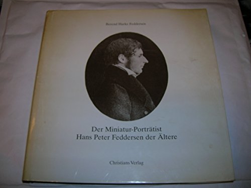 9783767210714: Der Miniatur-Portrtist Hans Peter Feddersen der ltere (1788-1860)