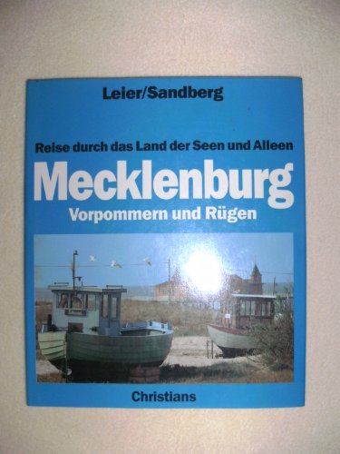 Mecklenburg, Vorpommern und Rügen : Reise durch das Land der Seen und Alleen. Thomas Sandberg : Fotos. - Leier, Anne und Thomas Sandberg