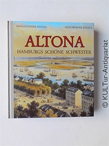 Beispielbild fr Altona: Hamburgs schne Schwester; Geschichte und Geschichten zum Verkauf von Buchstube Tiffany