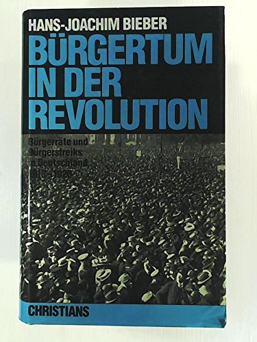 Imagen de archivo de Brgertum in der Revolution. Brgerrte und Brgerstreiks in Deutschland 1918 - 1920 a la venta por medimops