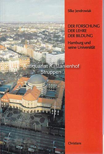 Stock image for Der Forschung, der Lehre, der Bildung: Hamburg und seine Universitt for sale by Buchstube Tiffany