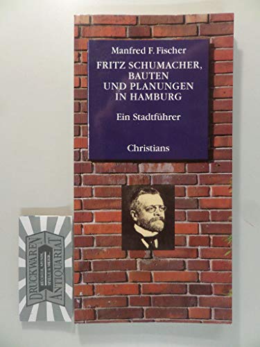 Fritz Schumacher, Bauten und Planungen in Hamburg. Ein Stadtführer. - Fischer, Manfred F.