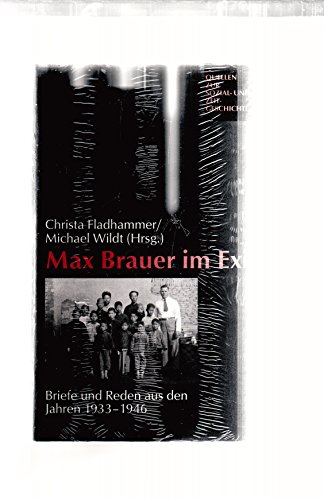 Max Brauer im Exil. Briefe und Reden aus den Jahren 1933 - 1946 - Fladhammer, Christa und Michael Wildt (Hrsg.)