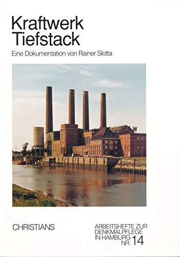 Kraftwerk Tiefstack: Eine Dokummentation (Arbeitshefte zur Denkmalpflege in Hamburg) (German Edition) (9783767212329) by Slotta, Rainer