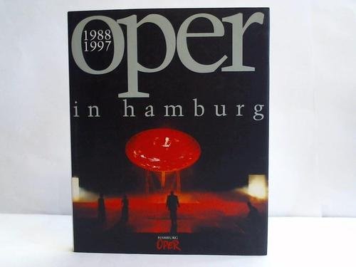 Stock image for Oper in Hamburg 1988-1997 - Ein Rckblick auf die Amtszeit von Gerd Albrecht und Peter Ruzicka for sale by Sammlerantiquariat
