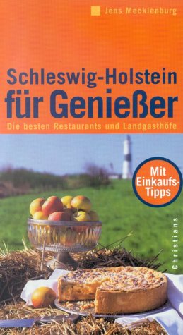 9783767213654: Schleswig- Holstein fr Genieer. Die besten Restaurants und Landgasthfe.