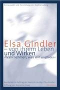 Stock image for Elsa Gindler - von ihrem Leben und Wirken. Wahrnehmen, was wir empfinden for sale by medimops