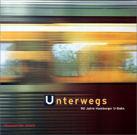 Unterwegs. 90 Jahre Hamburger U-Bahn.