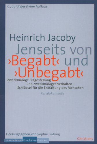 Stock image for Jenseits von Begabt und Unbegabt: Zweckmige Fragestellung und zweckmiges Verhalten - Schlssel for sale by medimops