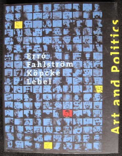 Art and Politics: Erro. Fahlström. Koepcke. Lebel.