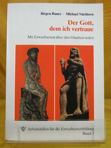 Stock image for Der Gott, dem ich vertraue. Mit Erwachsenen ber Glauben reden for sale by Gabis Bcherlager