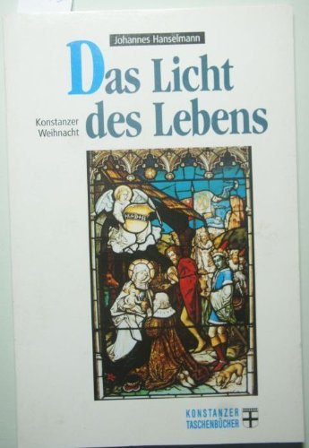 Stock image for Das Licht des Lebens. Konstanzer Weihnacht for sale by Leserstrahl  (Preise inkl. MwSt.)