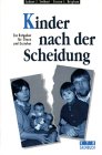 Stock image for Kinder nach der Scheidung. Ein Ratgeber fr Eltern und Erzieher for sale by medimops