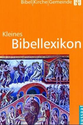 Kleines Bibellexikon. Diese Ausg. wurde von e. ökumen. bibl. Arbeitsgemeinschaft hrsg. - Unknown