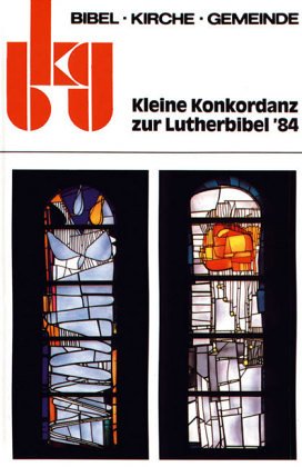 9783767376229: Kleine Konkordanz zur Lutherbibel '84 : unter Benutzung d. Lutherbibel in d. rev. Fassung von 1984. [Broschiert] Hartmann, Herbert (Verfasser)
