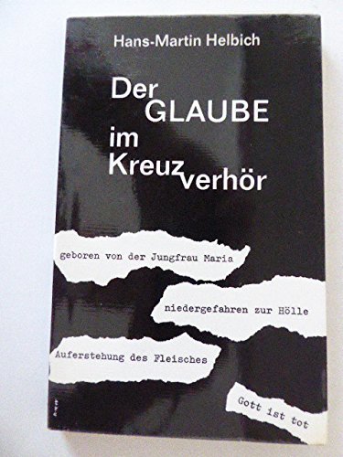 Stock image for Der Glaube im Kreuzverhr. Antworten fr fragende Menschen unserer Zeit. TB for sale by Deichkieker Bcherkiste