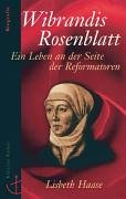 9783767511989: Wibrandis Rosenblatt. Ein Leben an der Seite der Reformatoren