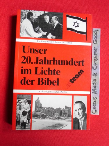 Beispielbild fr Unser 20. Jahrhundert im Lichte der Bibel. Ein Gang durch 75 Jahren (1907-1982). Nach zeitgenssischen Quellen. zum Verkauf von Antiquariat Nam, UstId: DE164665634