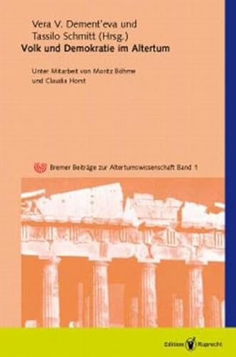 Volk und Demokratie im Altertum. Unter Mitarbeit von Moritz Böhme u. Claudia Horst (Bremer Beiträ...