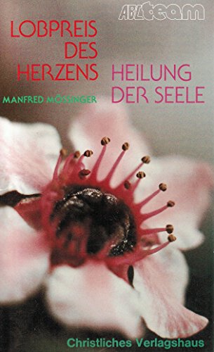 Stock image for Lobpreis des Herzens - Heilung der Seele for sale by Jagst Medienhaus