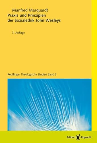 9783767570955: Praxis und Prinzipien der Sozialethik John Wesleys