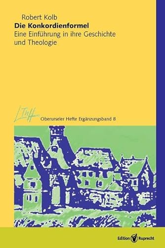 Die Konkordienformel: Eine EinfÃ¼hrung in ihre Geschichte und Theologie (9783767571457) by Kolb, Robert W.