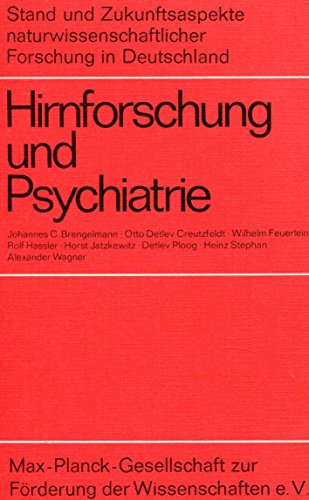 Hirnforschung und Psychiatrie Stand und Zukunftsaspekte naturwissenschaftlicher Forschung in Deutschland - Kurzrock, Ruprecht