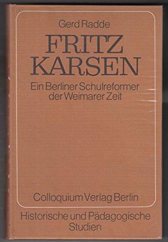 Beispielbild fr Fritz Karsen. Ein Berliner Schulreformer der Weimarer Zeit zum Verkauf von medimops