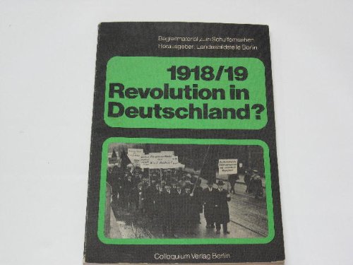 Stock image for 1918. 19 [Neunzehnhundertachtzehn neunzehn], Revolution in Deutschland? : Fragen u. Antworten , Arbeitsh. zur Schulfernsehreihe d. SFB "Fragen an d. dt. Geschichte", Block III / , Karlheinz Dederke , Horst Neumann, Begleitmaterial zum Schulfernsehen. for sale by Galerie Joy Versandantiquariat  UG (haftungsbeschrnkt)